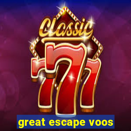 great escape voos